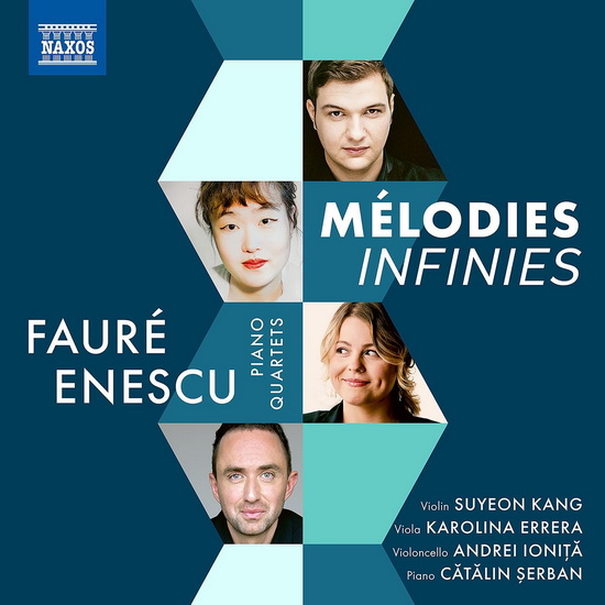 Enescu & Faure: Melodies Infinies - Piano Quartets - GABRIEL GEORGE  FAURE ENESCU