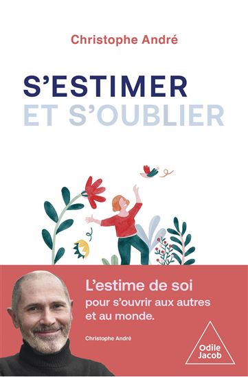 S&#39;estimer et s&#39;oublier - CHRISTOPHE ANDRÉ