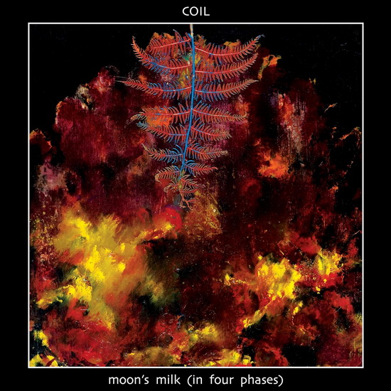 Moon's Milk (In Four Phases) (2 CD) - COIL