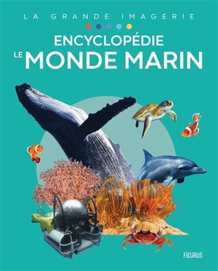 Le Monde marin : encyclopédie - COLLECTIF