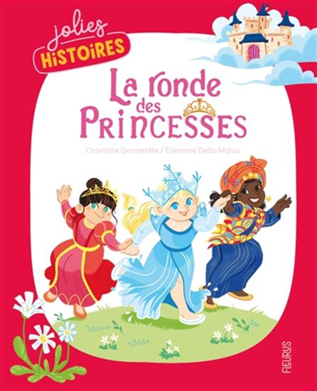 La Ronde des princesses - CHARLOTTE GROSSETÊTE - ELÉONORE DELLA MALVA