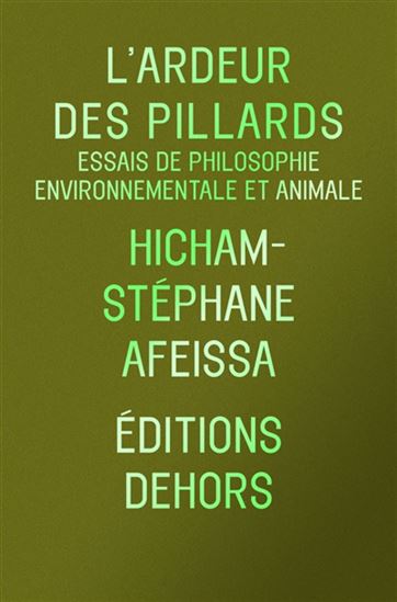 L&#39;Ardeur des pillards : essai de philosophie environnementale et animale - HICHAM-STÉPHANE AFEISSA
