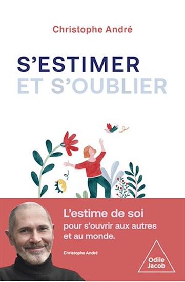 S&#39;estimer et s&#39;oublier - CHRISTOPHE ANDRÉ