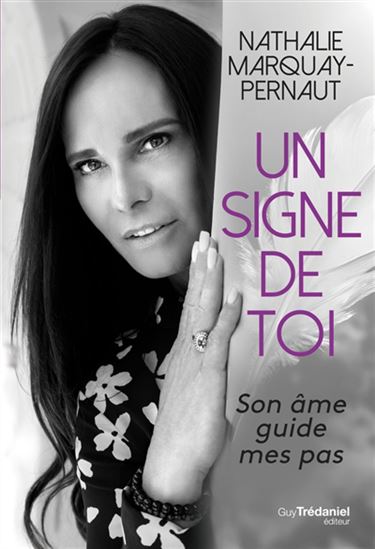 Un signe de toi : son âme guide mes pas - NATHALIE MARQUAY-PERNAUT