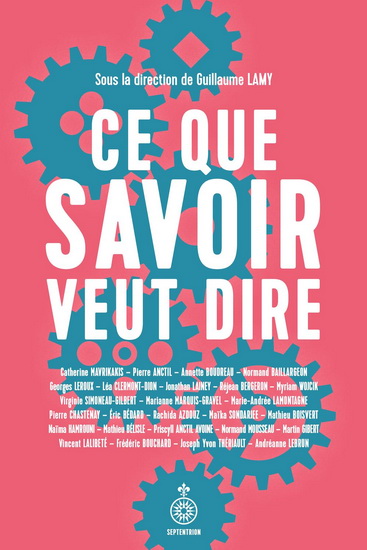 Ce que savoir veut dire - GUILLAUME LAMY
