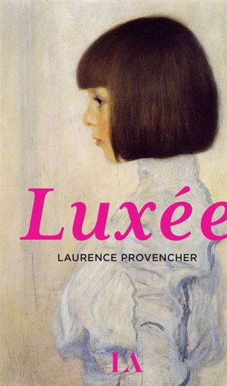 Luxée - LAURENCE PROVENCHER