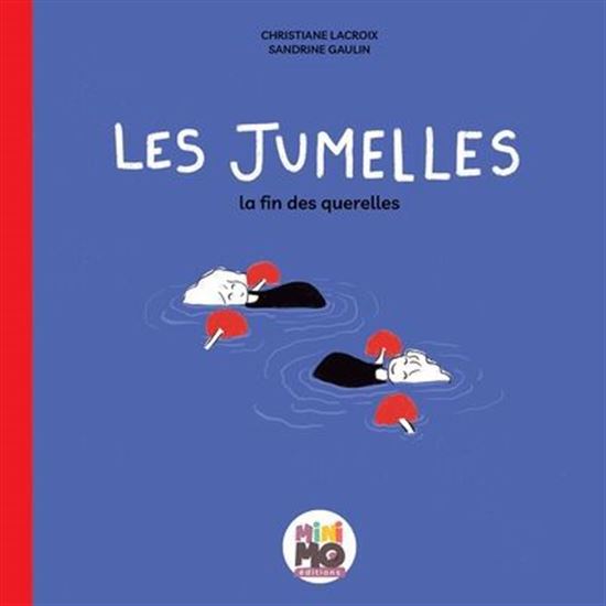 Les Jumelles, la fin des querelles - CHRISTIANE LACROIX - SANDRINE GAULIN