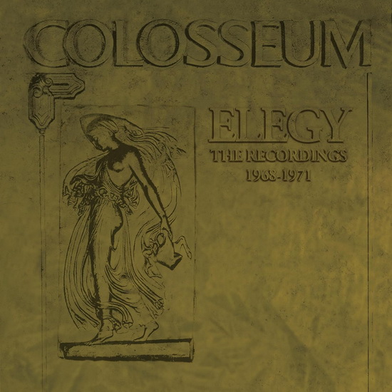 Elegy: The Recordings 1968-1971 (6 CD) - COLOSSEUM