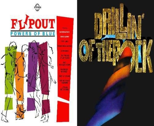 Flipout & Drillin' Of The Rock - POWERS OF BLUE  BROTHER T. & FAMILY