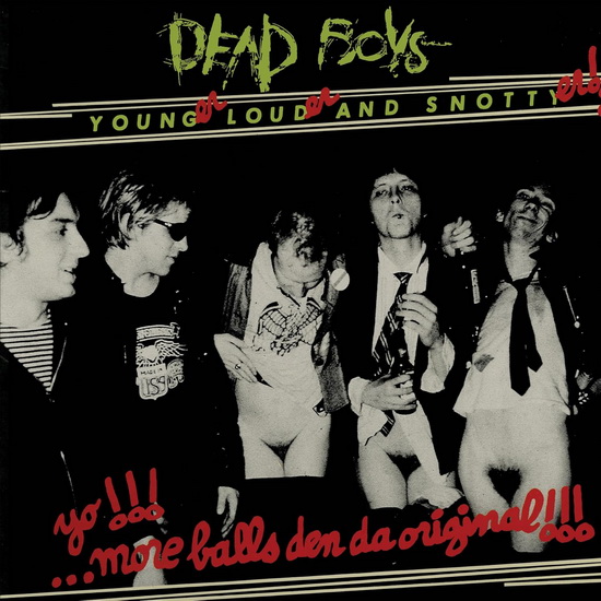Younger, Louder And Snottyer! - DEAD BOYS