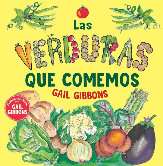 Las verduras que comemos - GAIL GIBBONS