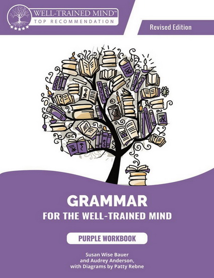 Grammar for the Well-Trained Mind Purple Workbook, Revised Edition - AUDREY ANDERSON - SUSAN WISE BAUER