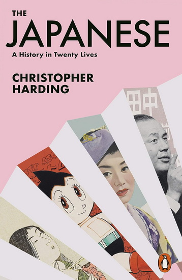 The Japanese: A History in Twenty Lives - CHRISTOPHER HARDING