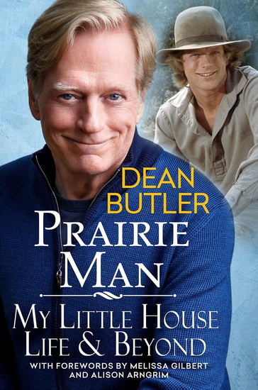 Prairie Man: My Little House Life & Beyond - DEAN BUTLER