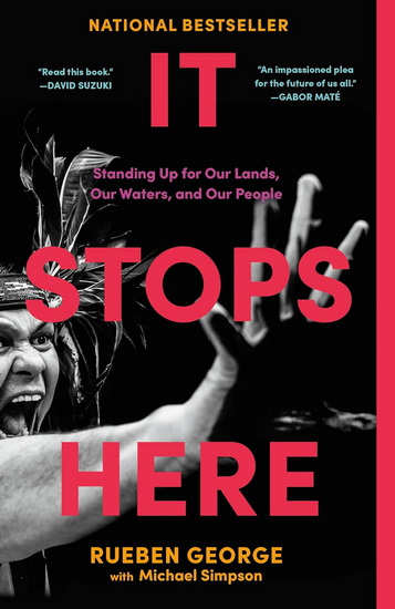 It Stops Here: Standing Up for Our Lands, Our Waters, and Our People - RUEBEN GEORGE - MICHAEL SIMPSON