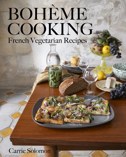 Bohème Cooking: French Vegetarian Recipes - CARRIE SOLOMON