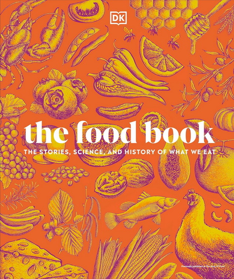 The Food Book: The Stories, Science, and History of What We Eat, New Edition - COLLECTIF