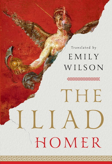 The Iliad - HOMER - EMILY WILSON