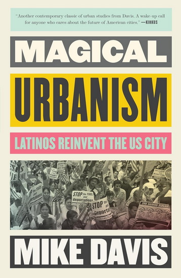 Magical Urbanism: Latinos Reinvent the US City - MIKE DAVIS