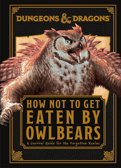 Dungeons & Dragons How Not To Get Eaten by Owlbears - ANNE TOOLE