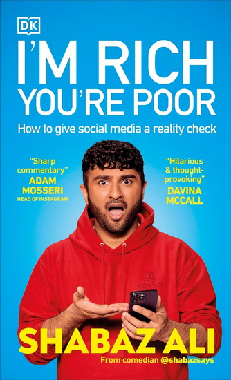 I&#39;m Rich, You&#39;re Poor: How to Give Social Media a Reality Check - SHABAZ ALI