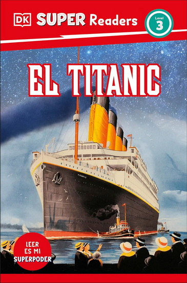 DK Super Readers Level 3 El Titanic - COLLECTIF