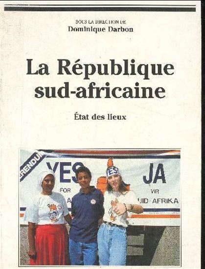 La République sud-africaine : état des lieux - DOMINIQUE DARBON & AL
