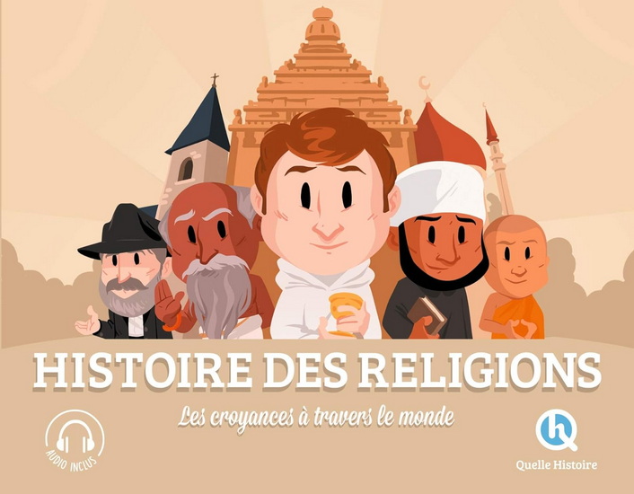 Histoire des religions : les croyances à travers le monde - PATRICIA CRÉTÉ
