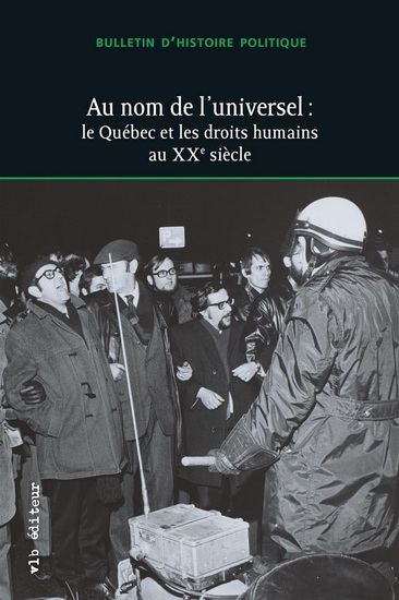 Bulletin d'histoire politique V.31/3 Au nom de l’Universel: le Québec et les droits humains au XXe siècle - COLLECTIF