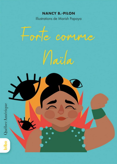 Forte comme Naïla - NANCY B-PILON - MARISH PAPAYA