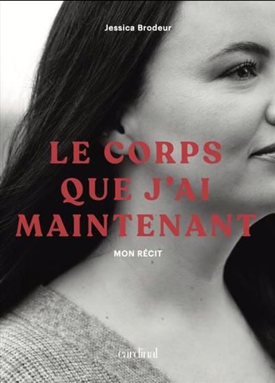 Le Corps que j&#39;ai maintenant - JESSICA BRODEUR