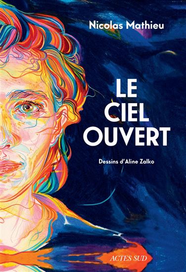 Le Ciel ouvert - NICOLAS MATHIEU - ALINE ZALKO