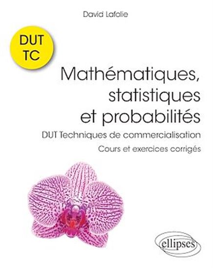 DUT techniques de commercialisation : mathématiques, statistiques et probabilités - DAVID LAFOLIE