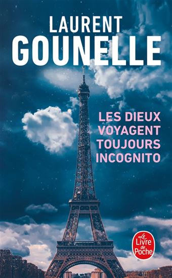 Les Dieux voyagent toujours incognito - LAURENT GOUNELLE