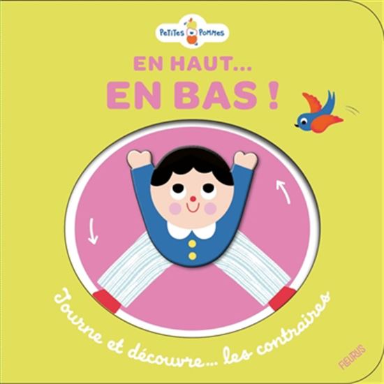En haut... En bas ! Tourne et découvre les contraires - COLLECTIF