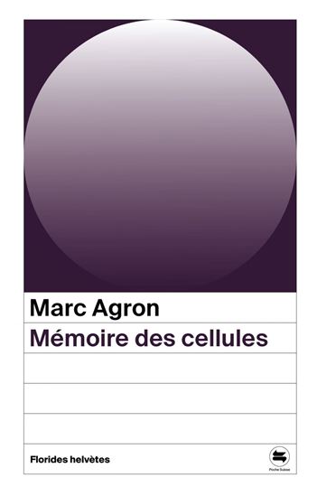 Mémoire des cellules - MARC AGRON