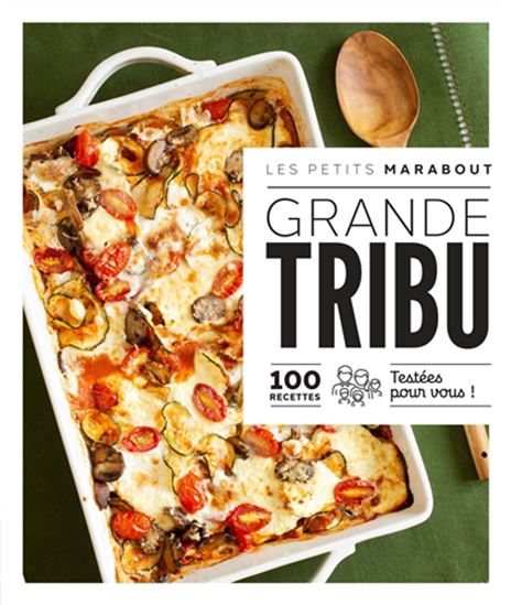 Grande tribu : 100 recettes testées pour vous ! - COLLECTIF