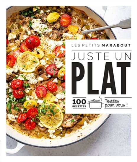 Juste un plat : 100 recettes testées pour vous ! - COLLECTIF