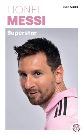 Lionel Messi : superstar N. éd. - LUCA CAIOLI