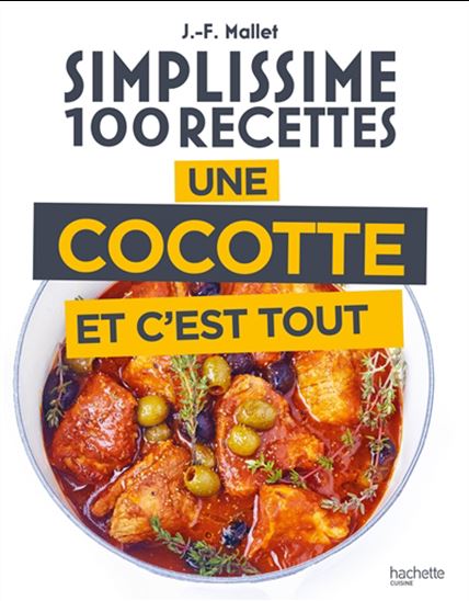 Simplissime 100 recettes : une cocotte et c&#39;est tout - JEAN-FRANÇOIS MALLET