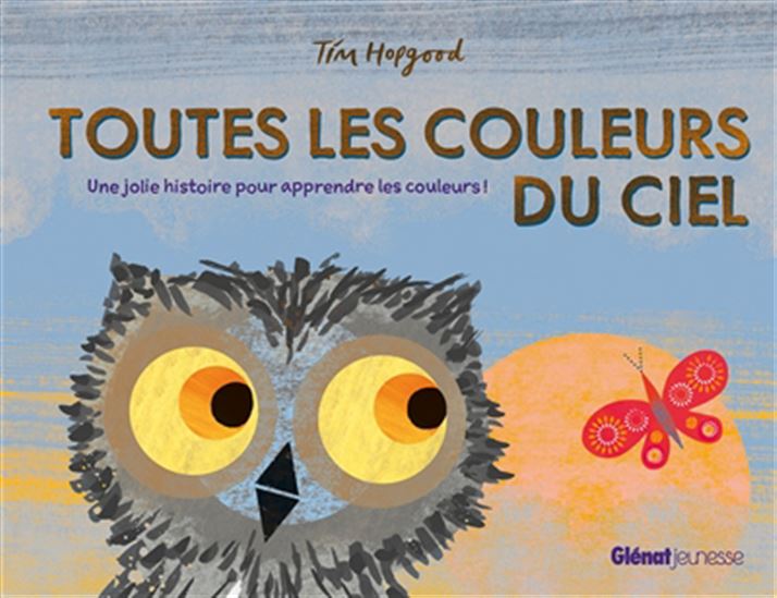 Toutes les couleurs du ciel : une jolie histoire pour apprendre les couleurs ! - TIM HOPGOOD