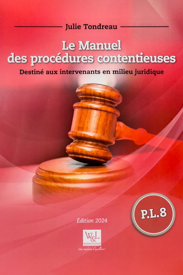 Manuel des procédures contentieuses destiné aux intervenants en milieu juridique Éd. 2024 - JULIE TONDREAU