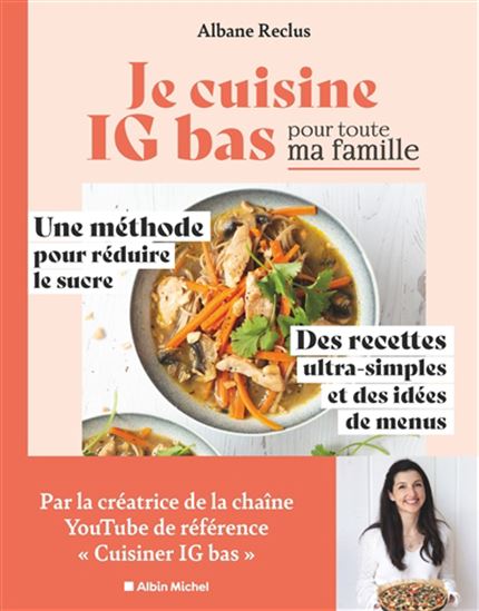 Je cuisine IG bas pour toute ma famille - ALBANE RECLUS