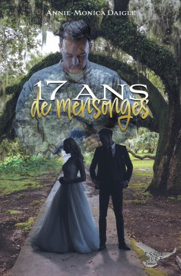 17 ans de mensonges - ANNIE-MONICA DAIGLE