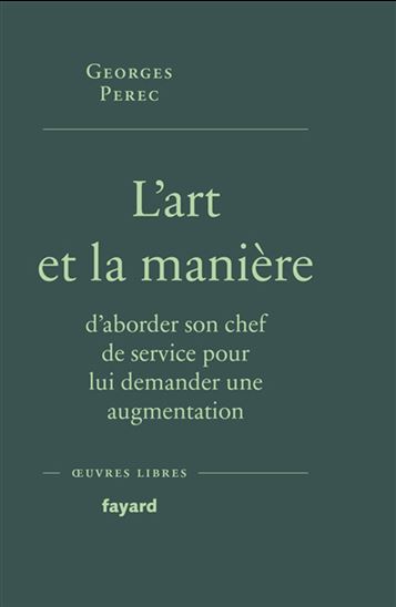 L'Art et la manière d'aborder son chef de service pour lui demander une augmentation - GEORGES PEREC