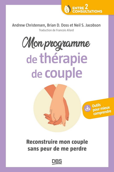 Mon programme de thérapie de couple : Comment reconstruire mon couple sans me perdre 2e éd. - ANDREW CHRISTENSEN & AL