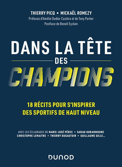 Dans la tête des champions : 18 récits pour s&#39;inspirer des sportifs de haut niveau - THIERRY PICQ - MICKAËL ROMEZY
