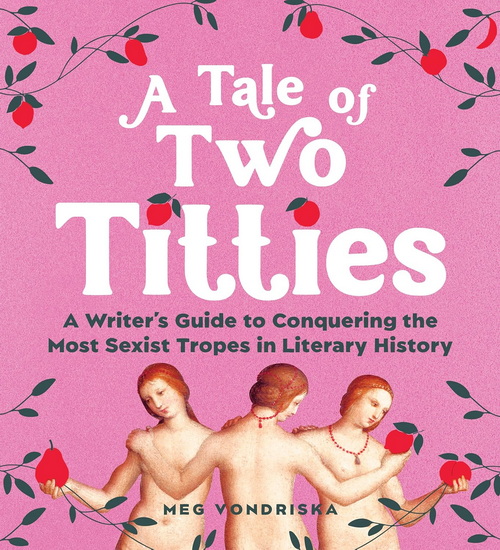 A Tale of Two Titties - MEG VONDRISKA