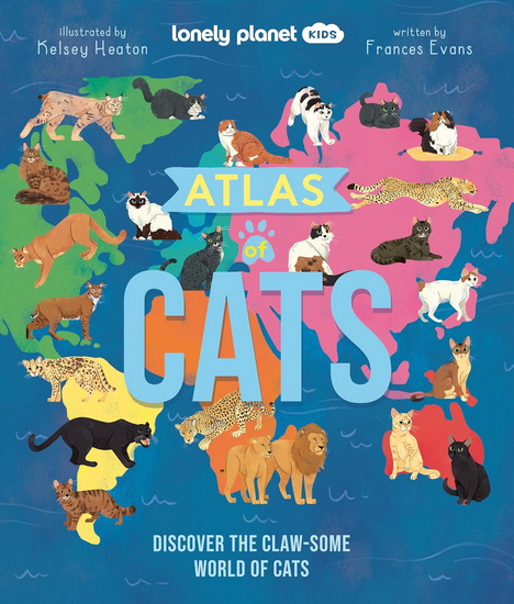 Atlas of Cats 1 - FRANCES EVANS - KELSEY HEATON