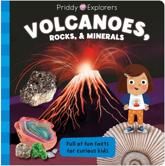 Priddy Explorers: Volcanoes, Rocks, and Minerals - COLLECTIF